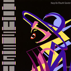 Harp On Mouth Sextet - 大団演舞　最終章