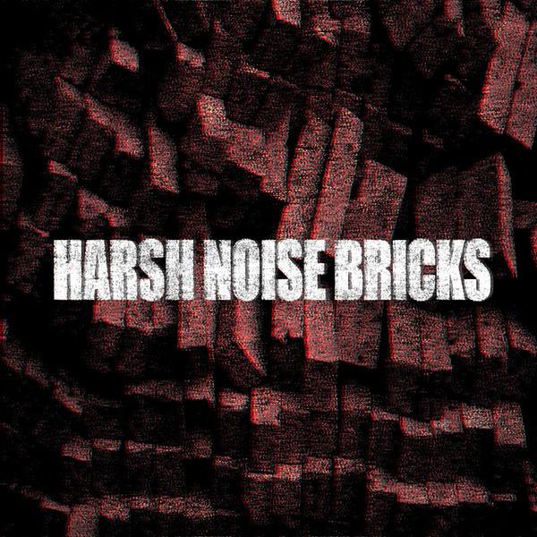 Harsh Noise Bricks - Happy New Year And Merry Christmas You Filthy Animals!