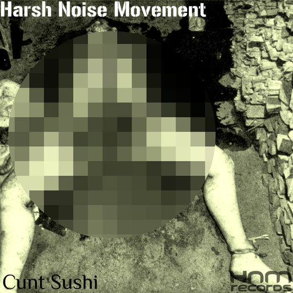 Harsh Noise Movement - WOMAN