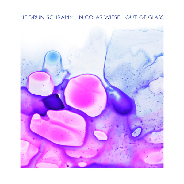 Heidrun Schramm & Nicolas Wiese - Out Of Glass