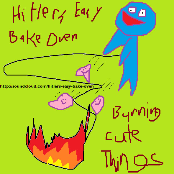 Hitler's Easy Bake Oven - Fuck Lolicore