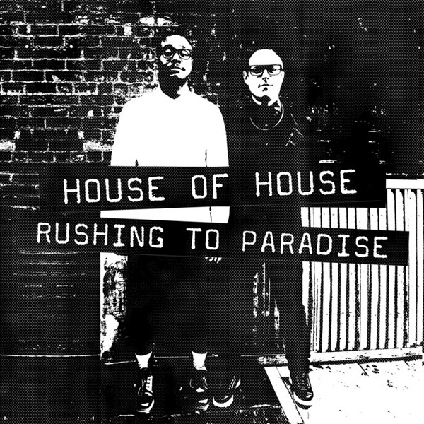 House of House - Rushing To Paradise - Walkin' These Streets