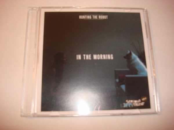 Hunting The Robot - In The Morning