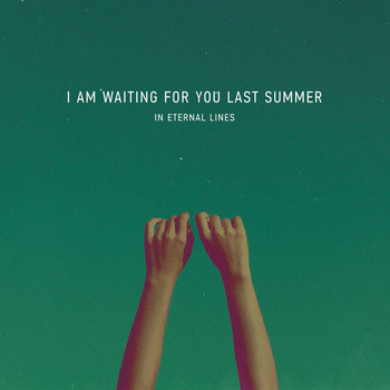I Am Waiting for You Last Summer - Dreamers' shelter