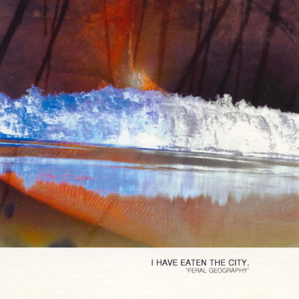 I Have Eaten the City - Feral Geography, pt. 2