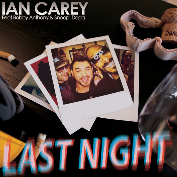 Ian Carey, Snoop Dogg, Bobby Anthony - Last Night (Spencer & Hill Remix)