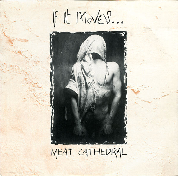 If It Moves... - Meat Cathedral