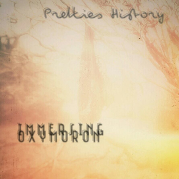 Immersing Oxymoron - Pretties History