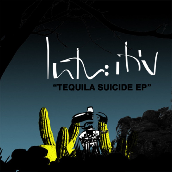 Intu:itiv - Tequila Suicide