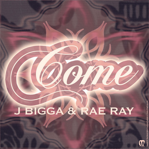 J Bigga & Rae Ray - "Come"