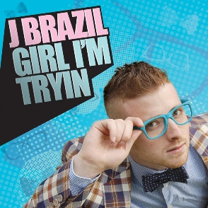J Brazil - Girl I'm Tryin