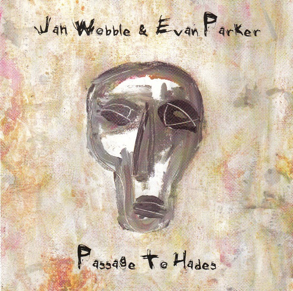 Jah Wobble & Evan Parker - Giving Up The Ghost