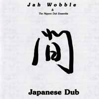 Jah Wobble & the Nippon Dub Ensemble - K Dub 04