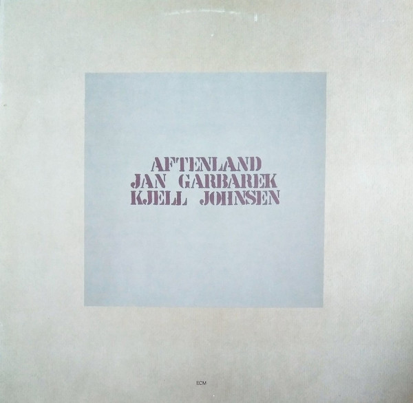 Jan Garbarek & Kjell Johnsen - Aftenland