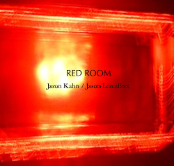 Jason Kahn/Jason Lescalleet - Red House