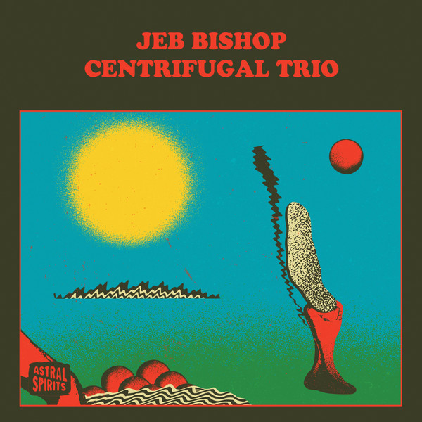 Jeb Bishop Centrifugal Trio - Jounce