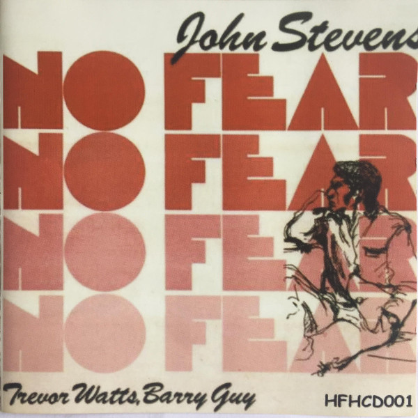 John Stevens, Trevor Watts, Barry Guy - No Fear