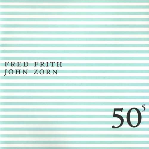 John Zorn & Fred Frith - The Ladder