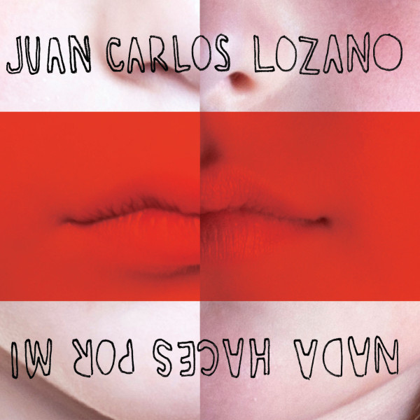 Juan Carlos Lozano - Nada Haces Por Mí
