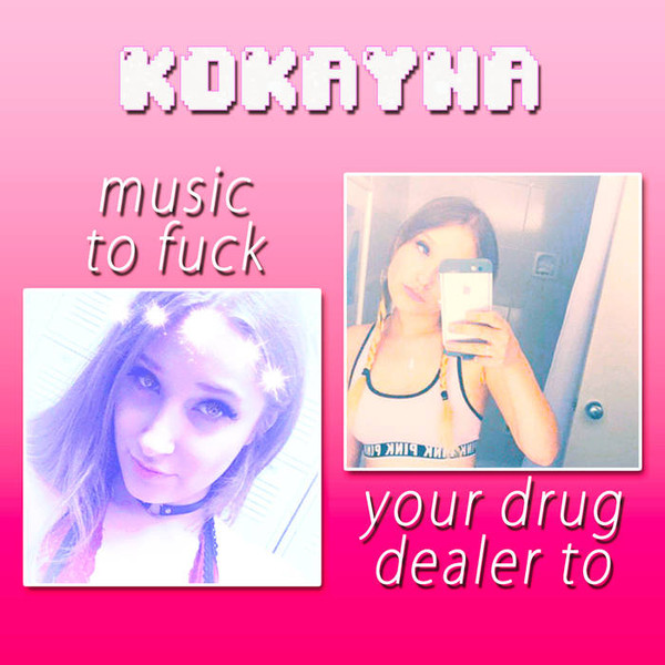 KOKAYNA - KILL URSELF SLUT