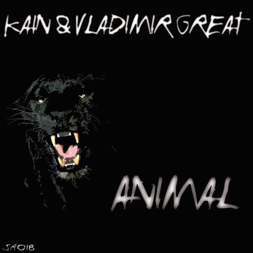 Kain & Vladimir Great - Animal (Original Mix)