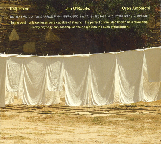 Keiji Haino, Jim O'Rourke, Oren Ambarchi - Invited In Practically Drawn In By Something Facing The Exit Of This Hiding Place Who Is It? That Went In..