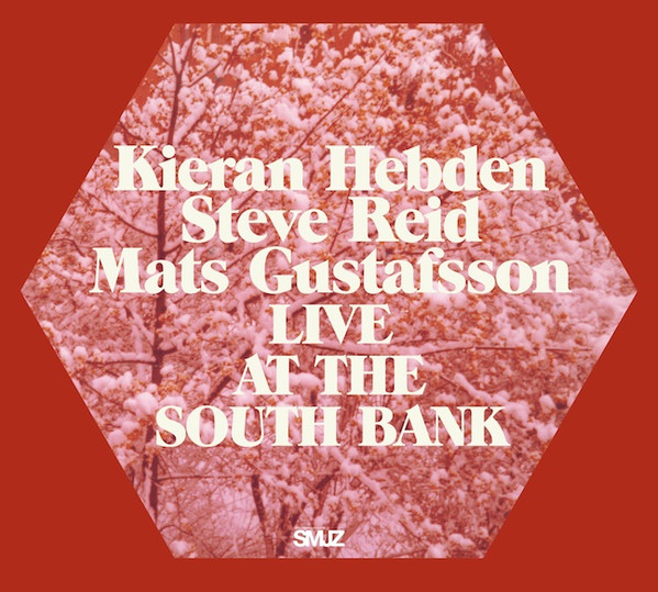 Kieran Hebden/Steve Reid/Mats Gustafsson - Untitled