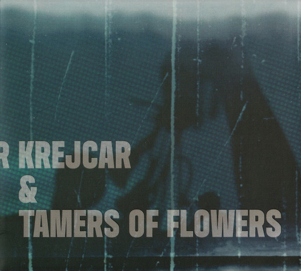 Krejcar Libor & Tamers of Flowers - Echo