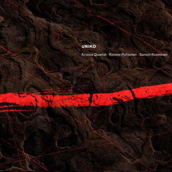 Kronos Quartet, Kimmo Pohjonen & Samuli Kosminen - Uniko: I. Utu