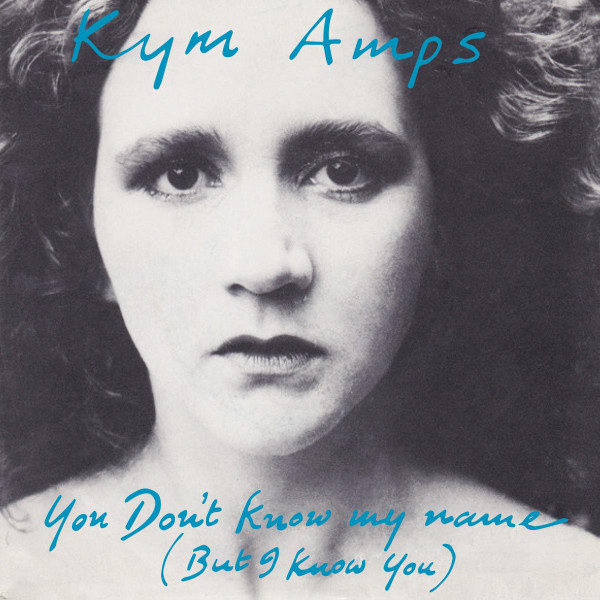 Kym Amps - You Don't Know My Name