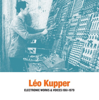 Léo Kupper - Electro-Poème (1963-70)