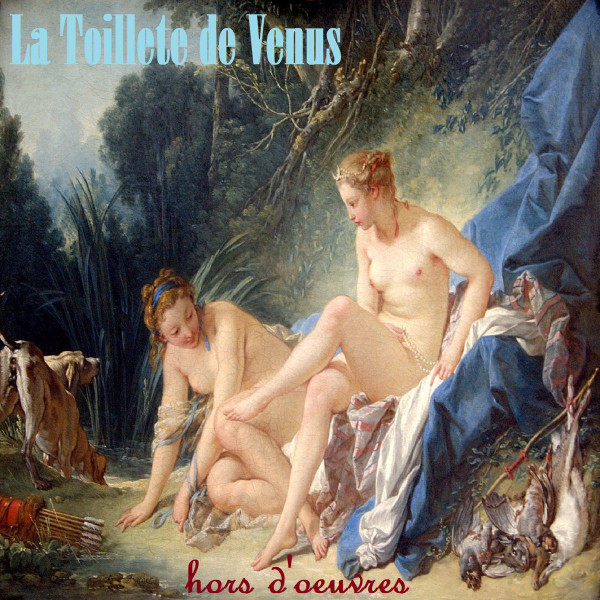 La Toillete de Venus - Andouillette