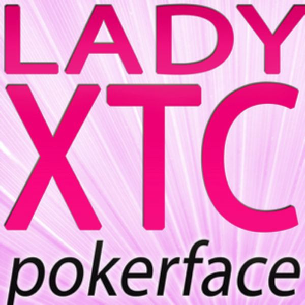 Lady XTC - Pokerface - Pjanoo Bootleg RMX Edit