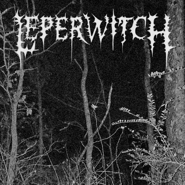Leperwitch - It Only Hurts a Lifetime
