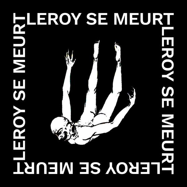 Leroy Se Meurt - Evasion