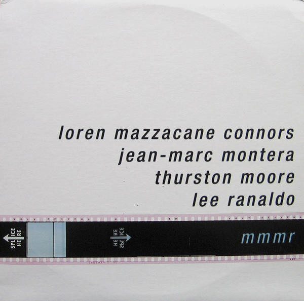 Loren Mazzacane Connors, Jean-Marc Montera, Thurston Moore, Lee Ranaldo - Mazzacane Connors / Montera / Moore / Ranaldo
