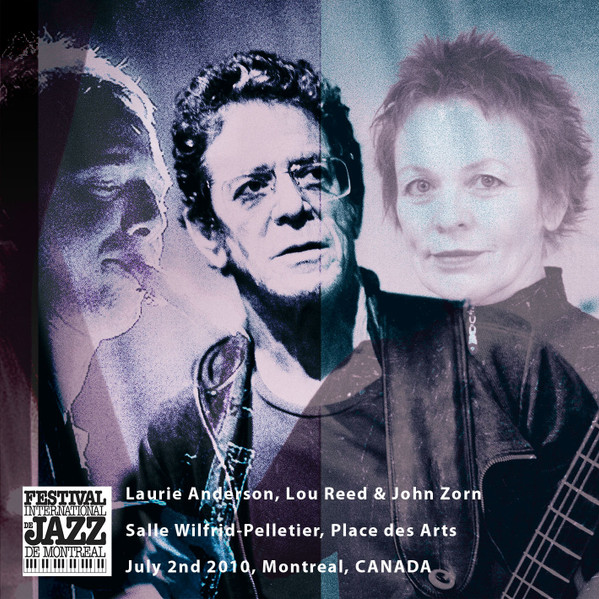 Lou Reed / Laurie Anderson / John Zorn - Part 3