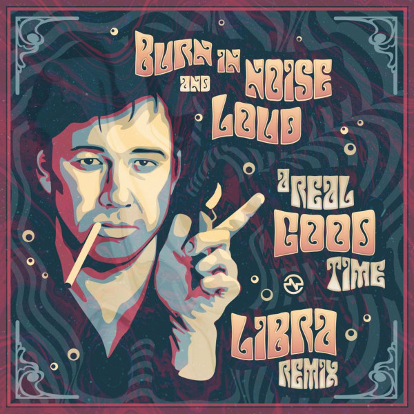 Loud & Burn In Noise - A Real Good Time (original mix)