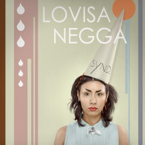 Lovisa Negga - Stunden Äger Ångern Suger