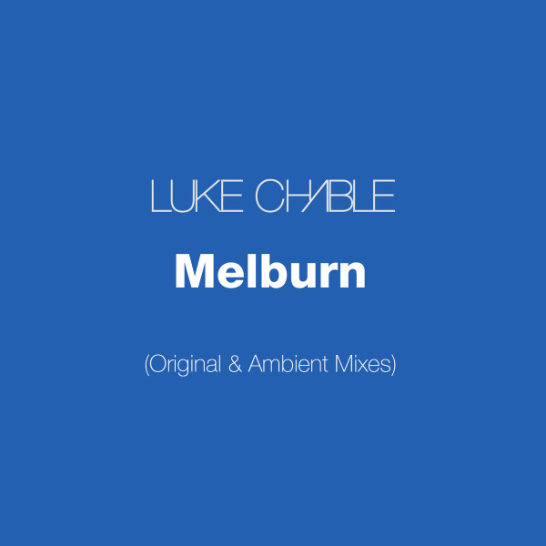 Luke Chable - Melburn