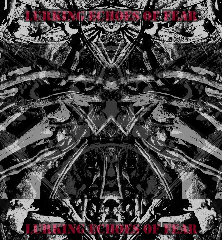 Lurking Echoes Of Fear - Black Bile