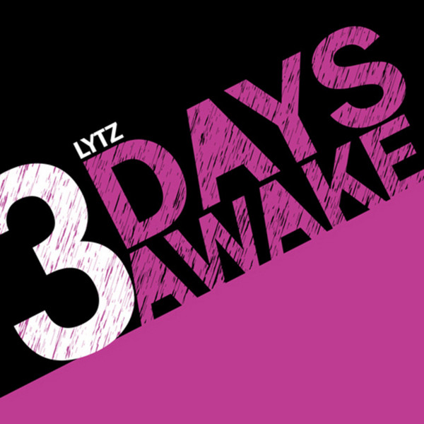 Lytz - 3 Tage Wach - Original Mix