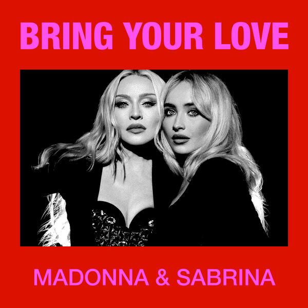 Madonna & Sabrina Carpenter - Bring Your Love