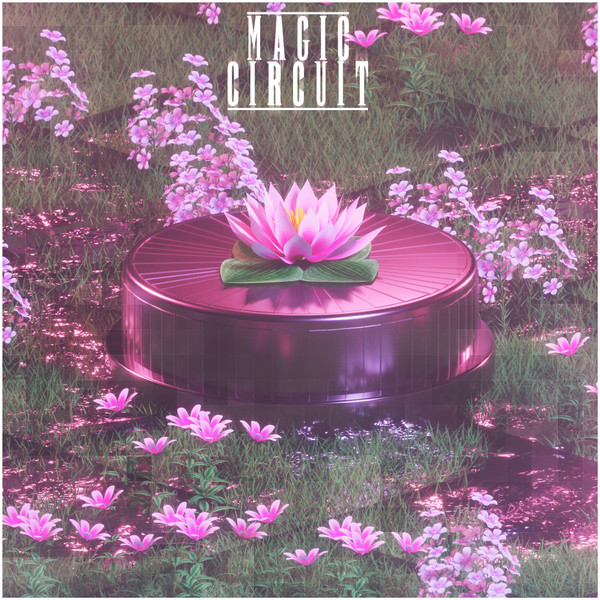 Magic Circuit - U Wanna Fall in Love?!