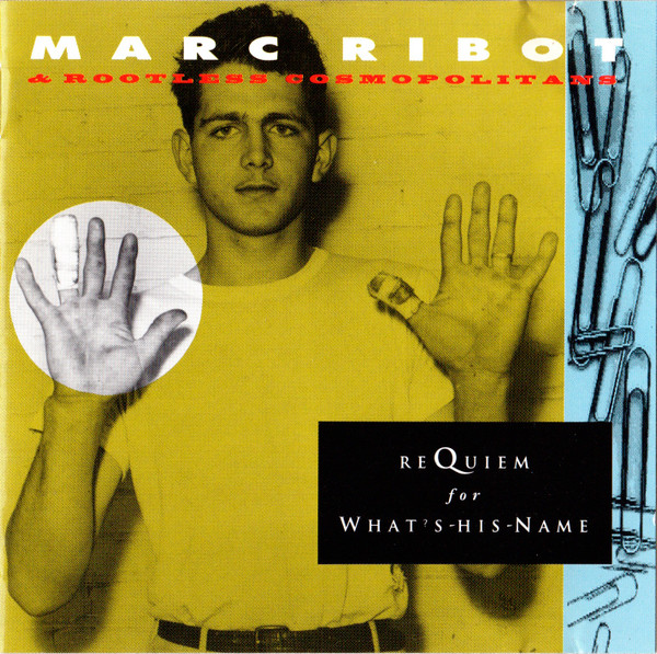 Marc Ribot & Rootless Cosmopolitans - Clever White Youths