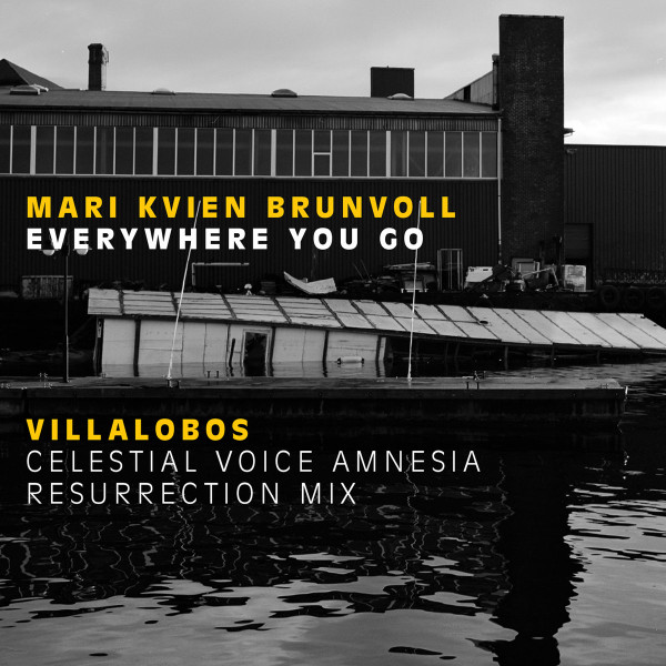 Mari Kvien Brunvoll - Everywhere You Go - Villalobos Celestial Voice Amnesia Resurrection Mix