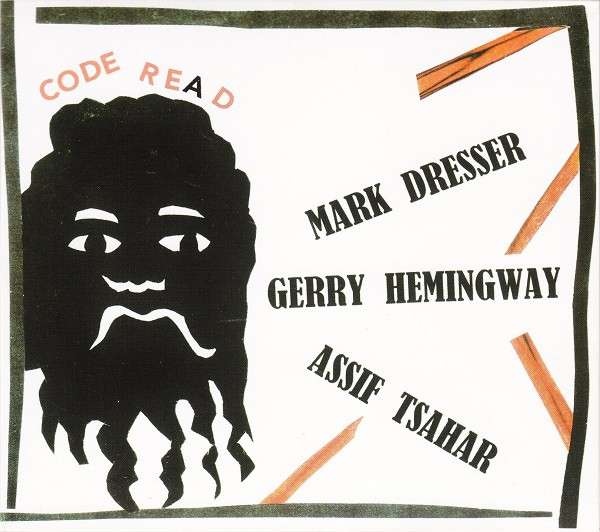 Mark Dresser / Gerry Hemingway / Assif Tsahar - Resounding Reasoning