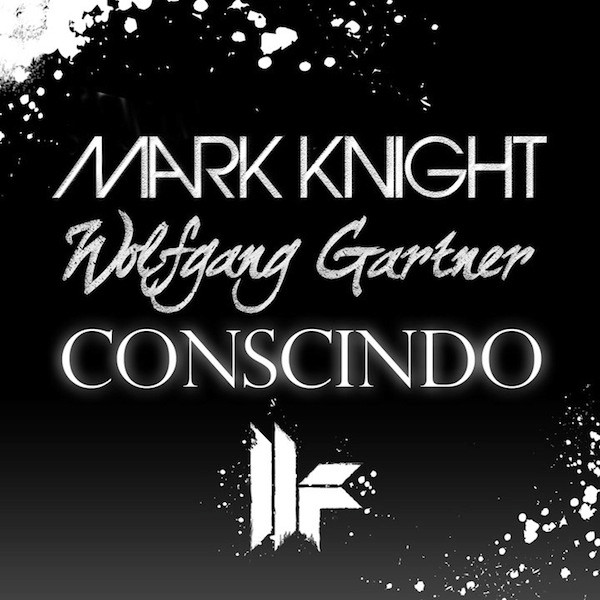 Mark Knight & Wolfgang Gartner - Conscindo
