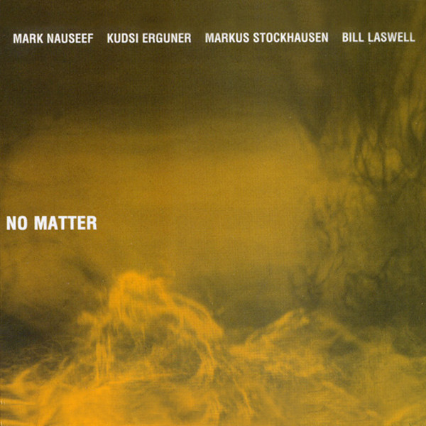 Mark Nauseef, Kudsi Erguner, Markus Stockhausen, Bill Laswell - Hamsa