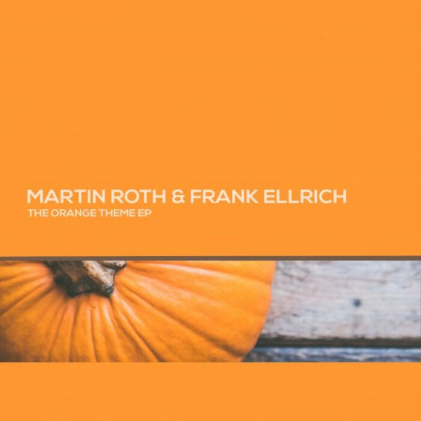 Martin Roth & Frank Ellrich - The Orange Theme (martin roth mix)